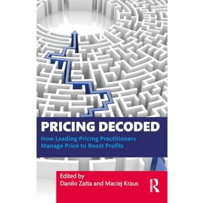 Afbeelding van Pricing Decoded: How Leading Practitioners Manage Price to Boost Profits