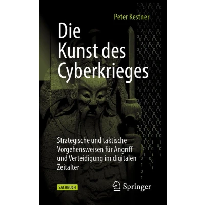 Afbeelding van Die Kunst des Cyberkrieges: Strategische und taktische Vorgehensweisen für Angriff Verteidigung im digitalen Zeitalter