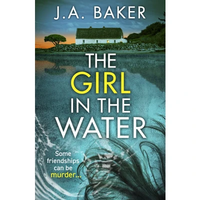 Afbeelding van The Girl In Water: A completely gripping, page turning psychological thriller from J.A. Baker