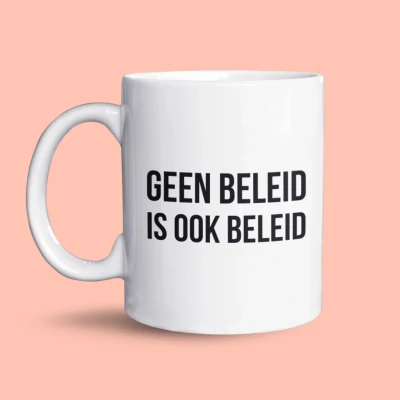Afbeelding van NietMokken.nl Grappige mok Geen beleid is ook Beide zijden bedrukt Vaatwasser en magnetronbestendig Leuk als cadeau voor collega&#039;s Keramische tas Beker 325ml