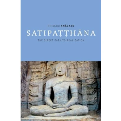 Afbeelding van Satipaṭṭhāna: The Direct Path to Realization: Realization