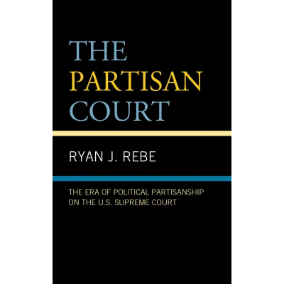 Afbeelding van the Partisan Court: Era of Political Partisanship on U.S. Supreme Court