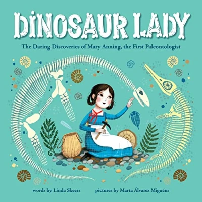 Afbeelding van Dinosaur Lady: the Daring Discoveries of Mary Anning, First Paleontologist