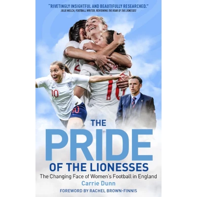 Afbeelding van Pride of The Lionesses: Changing Face Women&#039;s Football in England
