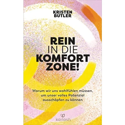Afbeelding van Rein in die Komfortzone!: Warum wir uns wohlfühlen müssen, um unser volles Potenzial ausschöpfen zu können