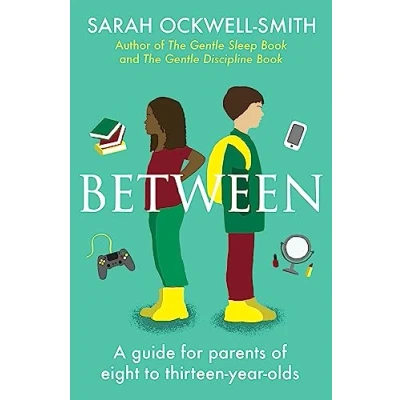 Afbeelding van Between: A guide for parents of eight to thirteen year olds