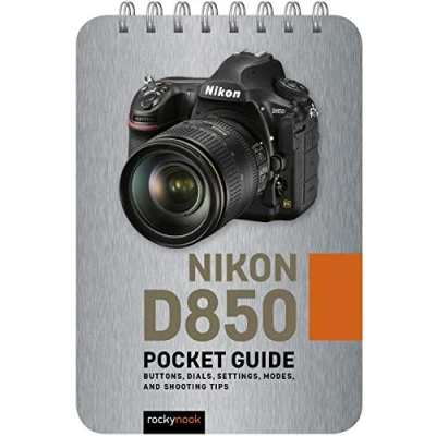 Afbeelding van Nikon D850: Pocket Guide: Buttons, Dials, Settings, Modes, and Shooting Tips: 6