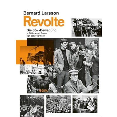 Afbeelding van Revolte. Die 68er Bewegung in Bildern und Texten von Zeitzeug*innen