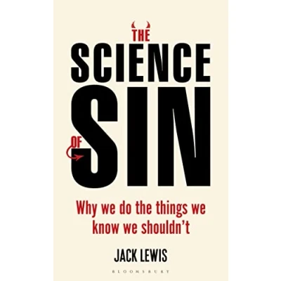 Afbeelding van The Science of Sin: Why We Do Things Know Shouldn&#039;t
