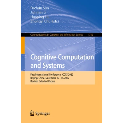 Afbeelding van Cognitive Computation and Systems: First International Conference, ICCCS 2022, Beijing, China, December 1718, Revised Selected Papers: 1732