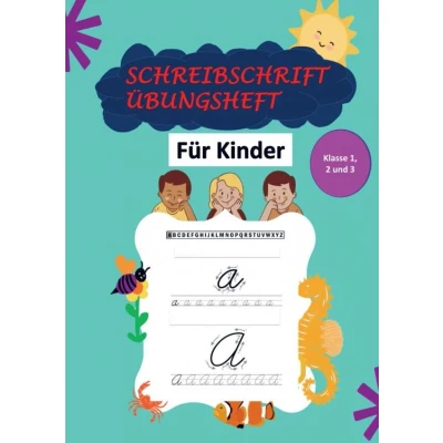Afbeelding van Schreibschrift Übungsheft Klasse 1, 2 und 3: Das Kursive Handschrift Arbeitsbuch für Kinder