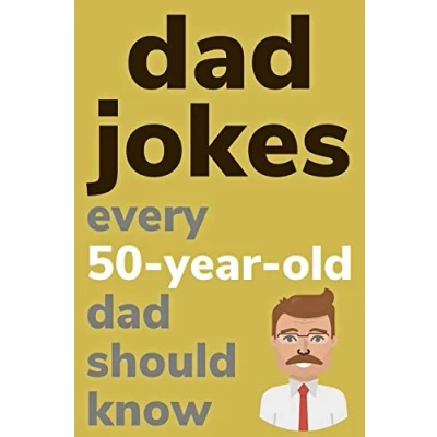 Afbeelding van Dad Jokes Every 50 Year Old Should Know: Plus Bonus Try Not To Laugh Game