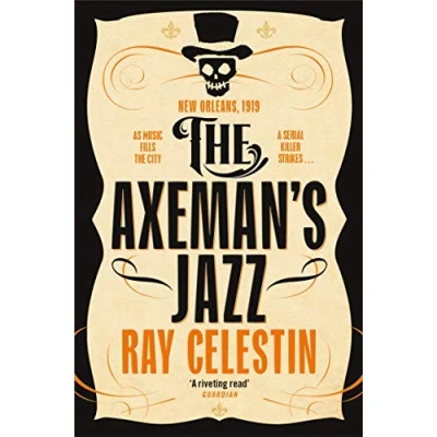 Afbeelding van The Axeman&#039;s Jazz: Award Winning Historical Crime Thriller Set in Mafia Run New Orleans