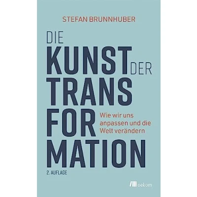 Afbeelding van die Kunst der Transformation: Wie wir uns anpassen und Welt verändern