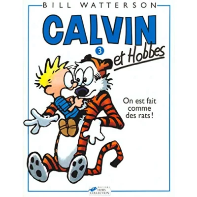 Afbeelding van Calvin et Hobbes T3 (03): &amp; 3/on Est Faits Comme DES Rats !