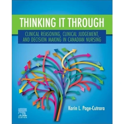 Afbeelding van Thinking it Through: Clinical Reasoning, Judgement, and Decision Making in Canadian Nursing