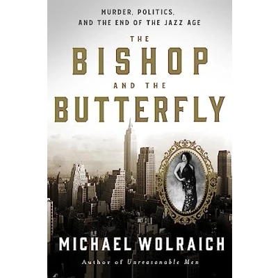 Afbeelding van the Bishop and Butterfly: Murder, Politics, End of Jazz Age