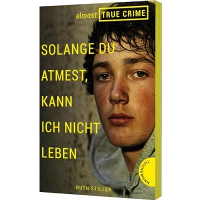 Afbeelding van Almost True Crime 2: Solange du atmest, kann ich nicht leben: Inspiriert von einem wahren Verbrechen