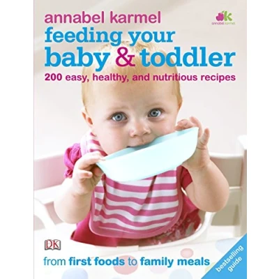 Afbeelding van Feeding Your Baby and Toddler: 200 Easy, Healthy, Nutritious Recipes