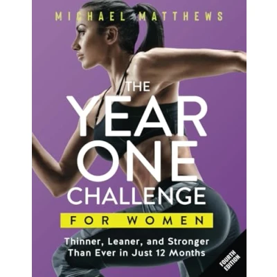 Afbeelding van The Year One Challenge for Women: Thinner, Leaner, and Stronger Than Ever in 12 Months