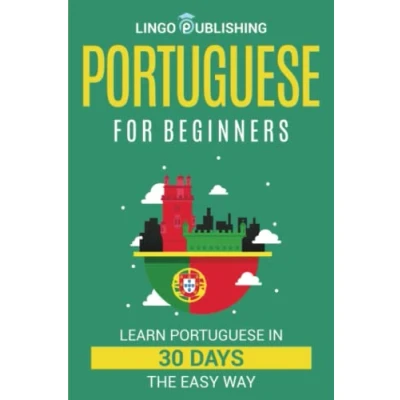 Afbeelding van Portuguese for Beginners: Learn in 30 Days the Easy Way