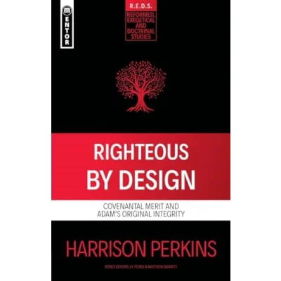 Afbeelding van Righteous By Design: Covenantal Merit and Adam’s Original Integrity