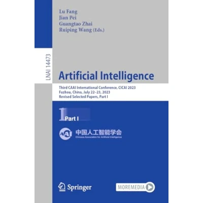 Afbeelding van Artificial Intelligence: Third CAAI International Conference, CICAI 2023, Fuzhou, China, July 2223, Revised Selected Papers, Part I: 14473