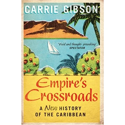 Afbeelding van Empire&#039;s Crossroads: A New History of the Caribbean