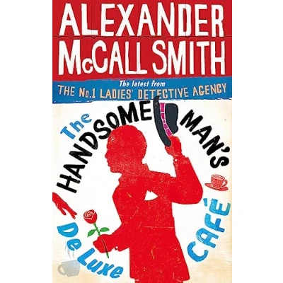 Afbeelding van The handsome man&#039;s de luxe café: Alexander McCall Smith