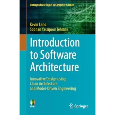 Afbeelding van Introduction to Software Architecture: Innovative Design using Clean Architecture and Model Driven Engineering