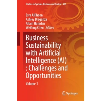 Afbeelding van Studies in Systems, Decision and Control Business Sustainability with Artificial Intelligence (AI): Challenges Opportunities