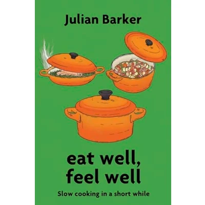 Afbeelding van eat well, feel well: Slow Cooking in a Short While