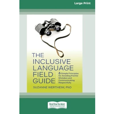 Afbeelding van The Inclusive Language Field Guide: 6 Simple Principles for Avoiding Painful Mistakes and Communicating Respectfully