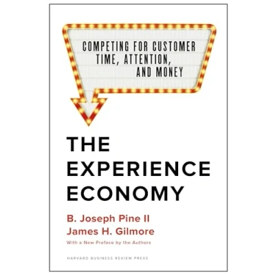 Afbeelding van the Experience Economy, With a New Preface by Authors: Competing for Customer Time, Attention, and Money