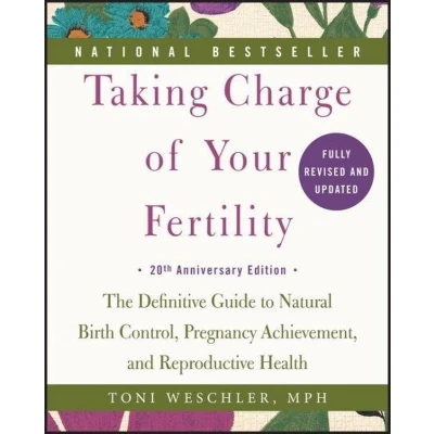 Afbeelding van Taking Charge of Your Fertility. 20th Anniversary Edition: The Definitive Guide to Natural Birth Control, Pregnancy Achievement, and Reproductive Health