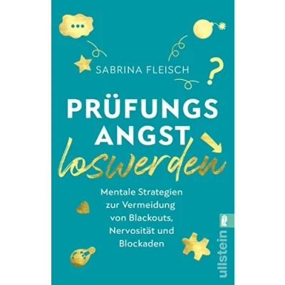 Afbeelding van Prüfungsangst loswerden: Mentale Strategien zur Vermeidung von Blackouts, Nervosität und Blockaden Das Praxisbuch, um jede Herausforderung zu meistern