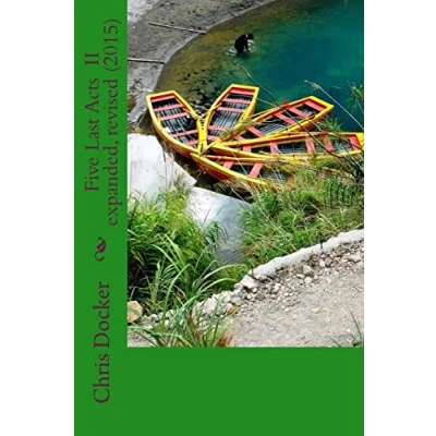 Afbeelding van Five Last Acts (2nd Edition): Expanded &amp; Revised (2015 edition)