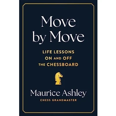 Afbeelding van Move by Move: Life Lessons on and off the Chessboard