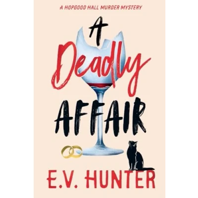 Afbeelding van A Deadly Affair: The BRAND NEW instalment in E V Hunter&#039;s page turning cozy mystery series for summer 2024