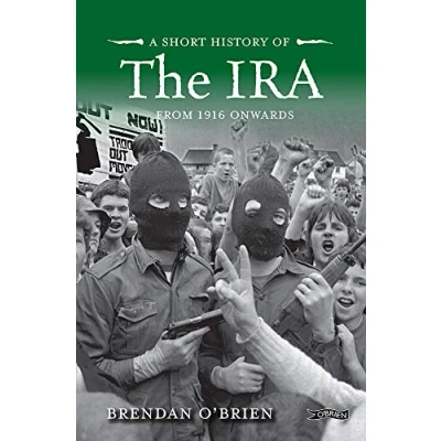 Afbeelding van A Short History of the IRA: From 1916 Onwards