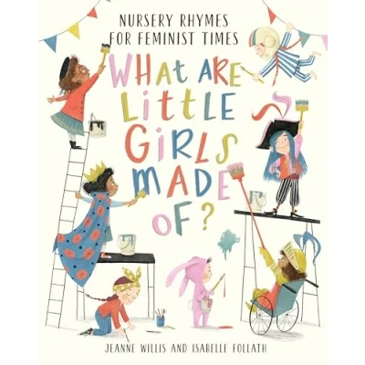 Afbeelding van What Are Little Girls Made of? Nursery Rhymes for Feminist Times