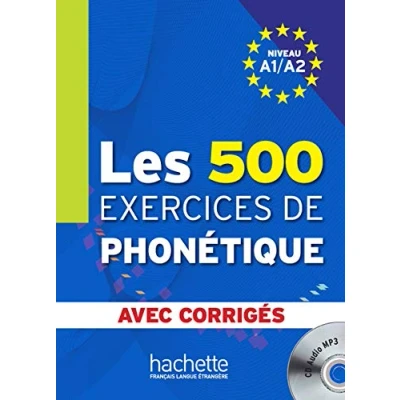 Afbeelding van Les 500 Exercices de phonétique Livre + corrigés intégrés CD audio MP3 (A1 A2): A1/A2