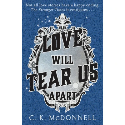 Afbeelding van Love Will Tear Us Apart: (The Stranger Times 3)