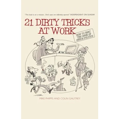 Afbeelding van 21 Dirty Tricks at Work: How to Beat the Game of Office Politics
