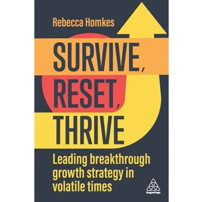 Afbeelding van Survive, Reset, Thrive: Leading Breakthrough Growth Strategy in Volatile Times