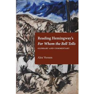 Afbeelding van Reading Hemingway&#039;s For Whom the Bell Tolls: Glossary and Commentary