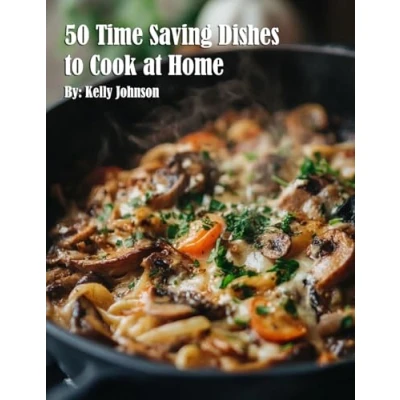 Afbeelding van 50 Time Saving Dishes to Cook at Home