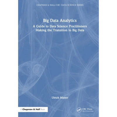 Afbeelding van Big Data Analytics: A Guide to Science Practitioners Making the Transition