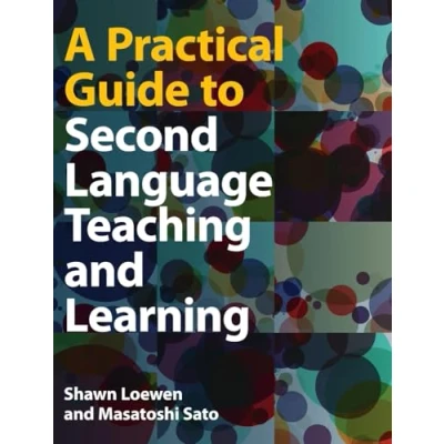 Afbeelding van A Practical Guide to Second Language Teaching and Learning