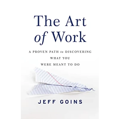 Afbeelding van The Art of Work: A Proven Path to Discovering What You Were Meant Do